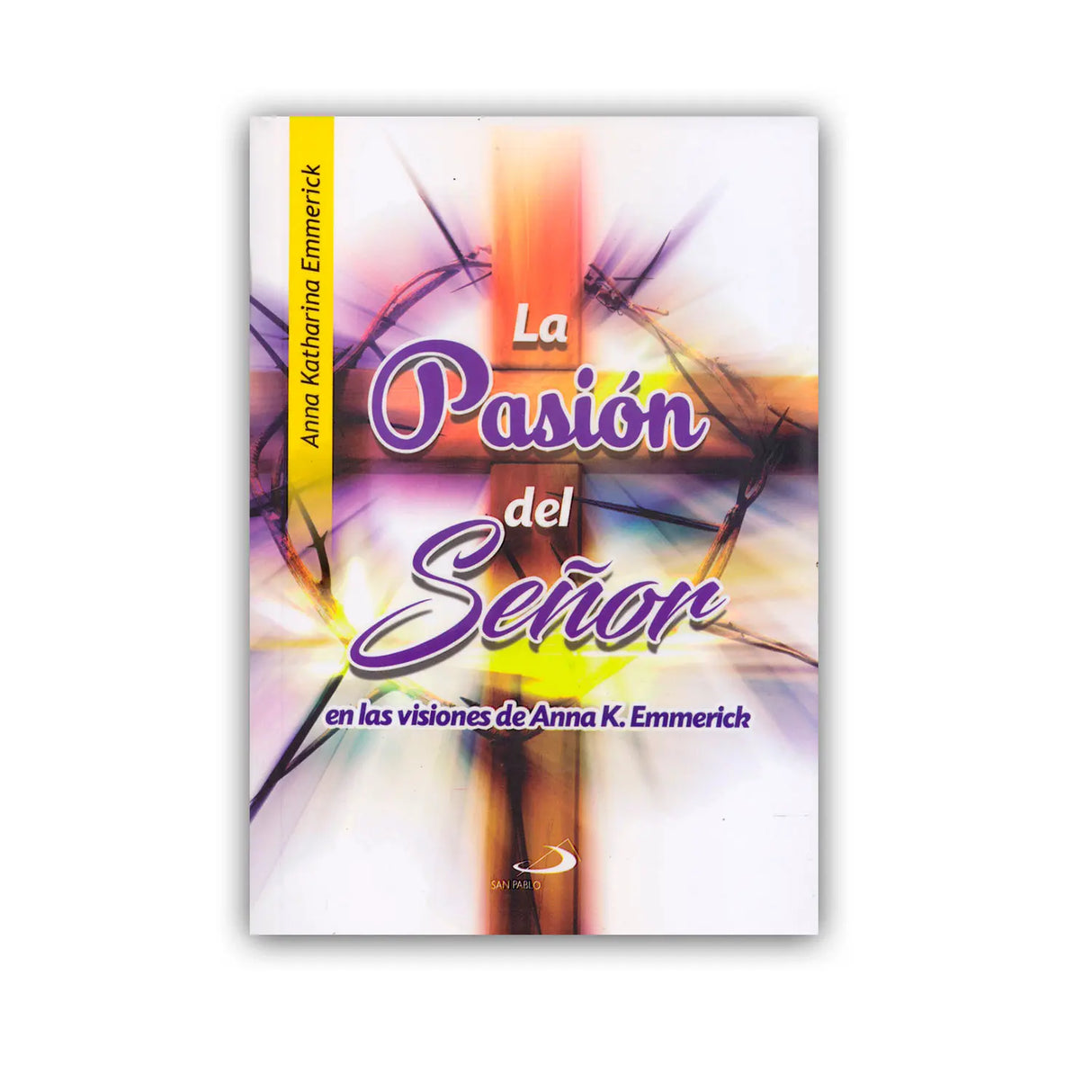 Pasión del Señor en las Visiones de Anna. K. Emmerick