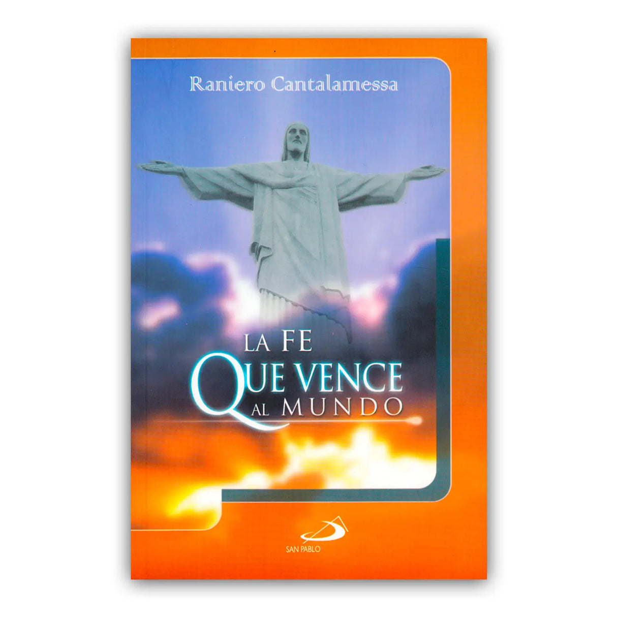 The faith that overcomes the world