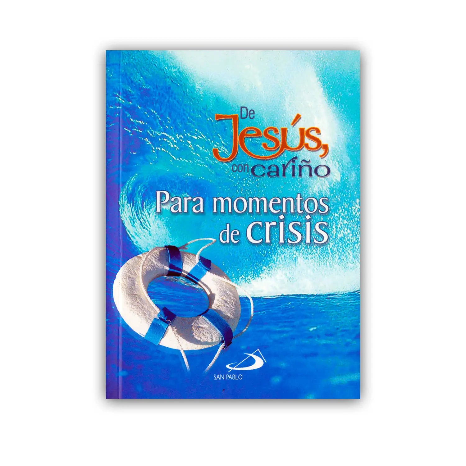 De Jesús con cariño - Para momentos de crisis