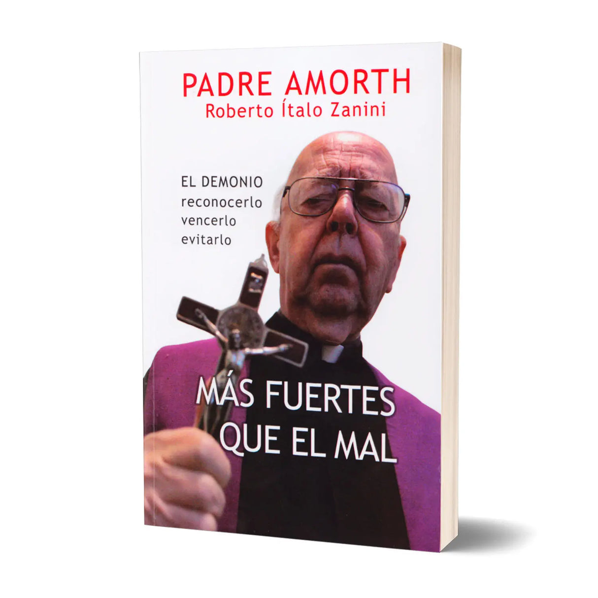 Mas Fuertes que el mal – El demonio reconocerlo, vencerlo, evitarlo