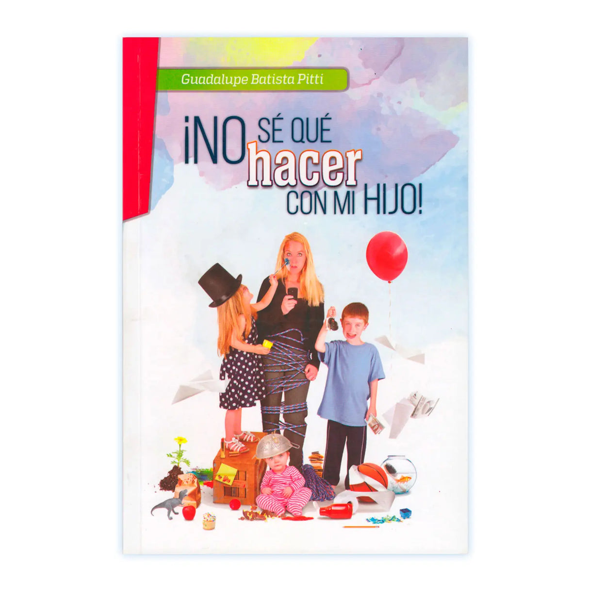 ¡NO SE QUE hacer CON MI HIJO!