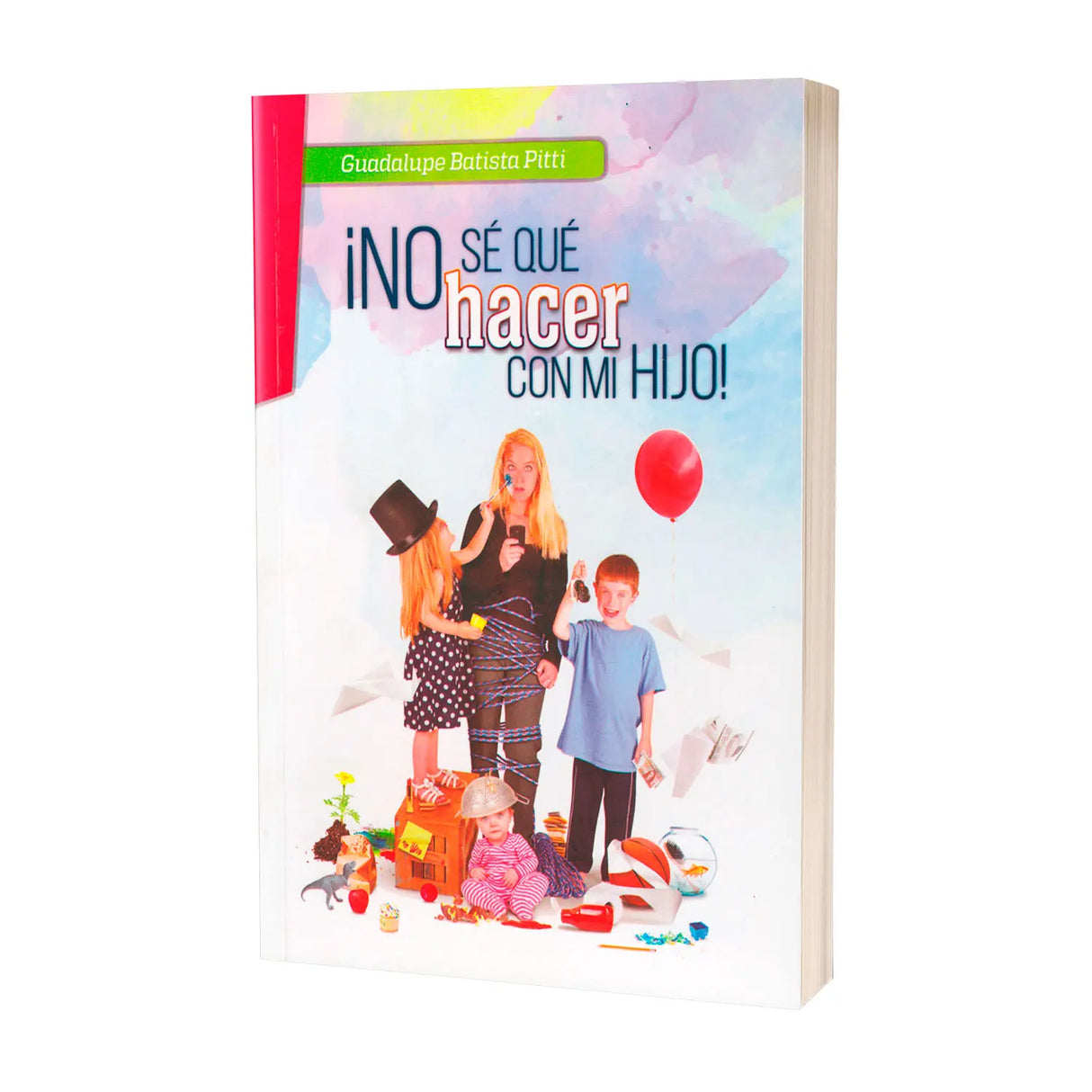 ¡NO SE QUE hacer CON MI HIJO!