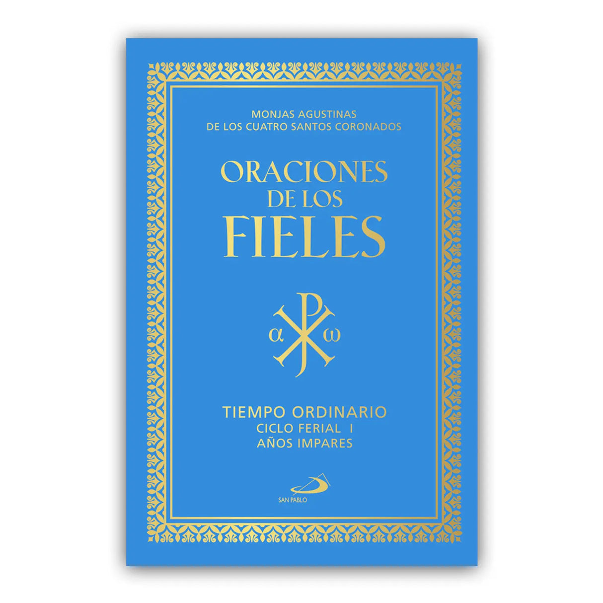 Oraciones de los Fieles – Tiempo Ordinario Ciclo Ferial I Años Impares
