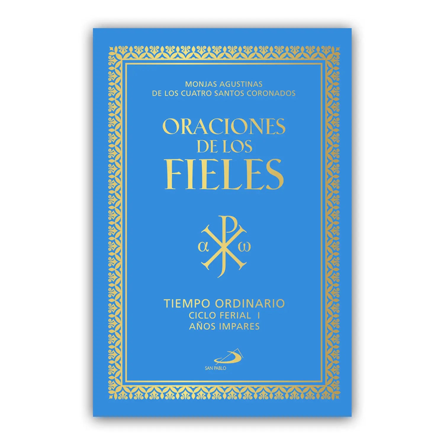 Oraciones de los Fieles – Tiempo Ordinario Ciclo Ferial I Años Impares