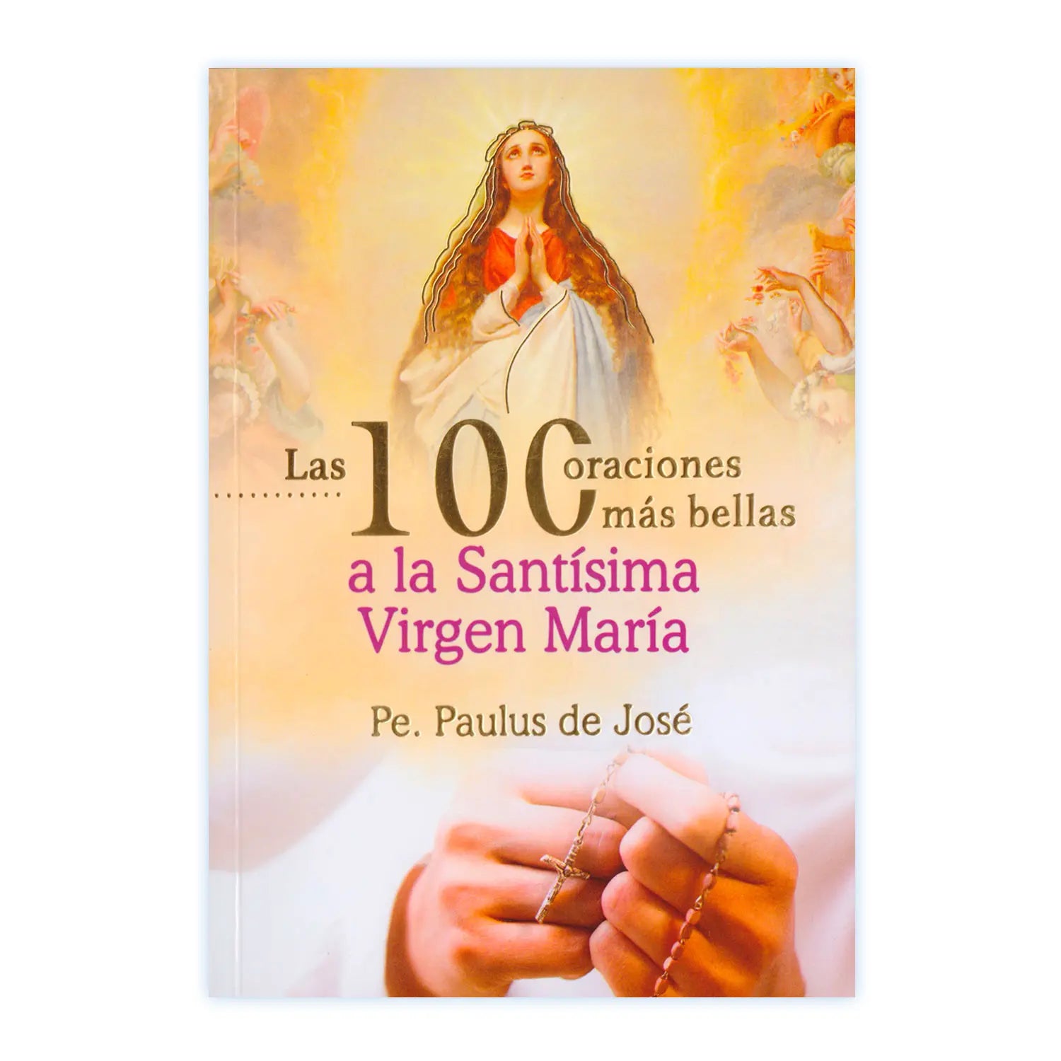 Las 100 oraciones más bellas a la Santísima Virgen María