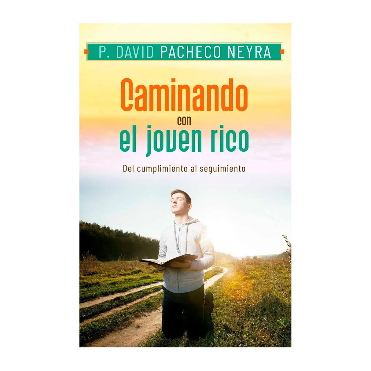 Caminado con el Joven rico -Del cumplimiento al seguimiento