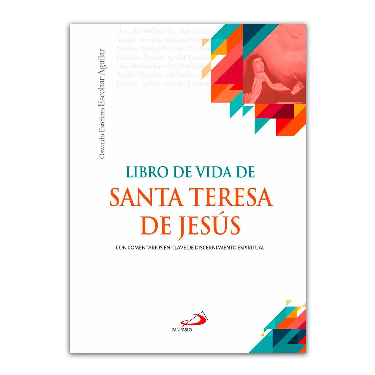 Libro de la Vida de Santa Teresa de Jesús - con comentarios en calve de discernimiento espiritual