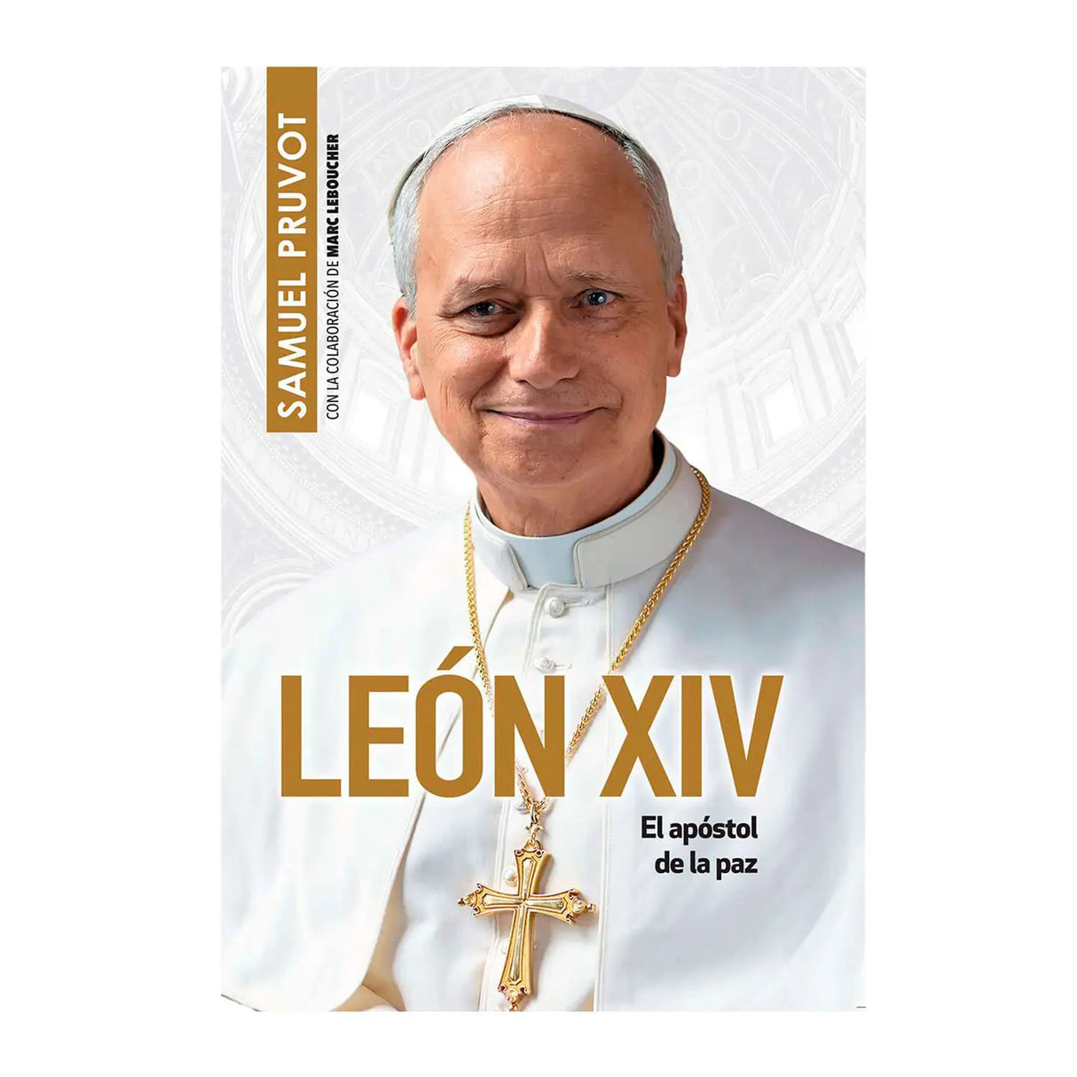 León XIV - El Apóstol de la Paz