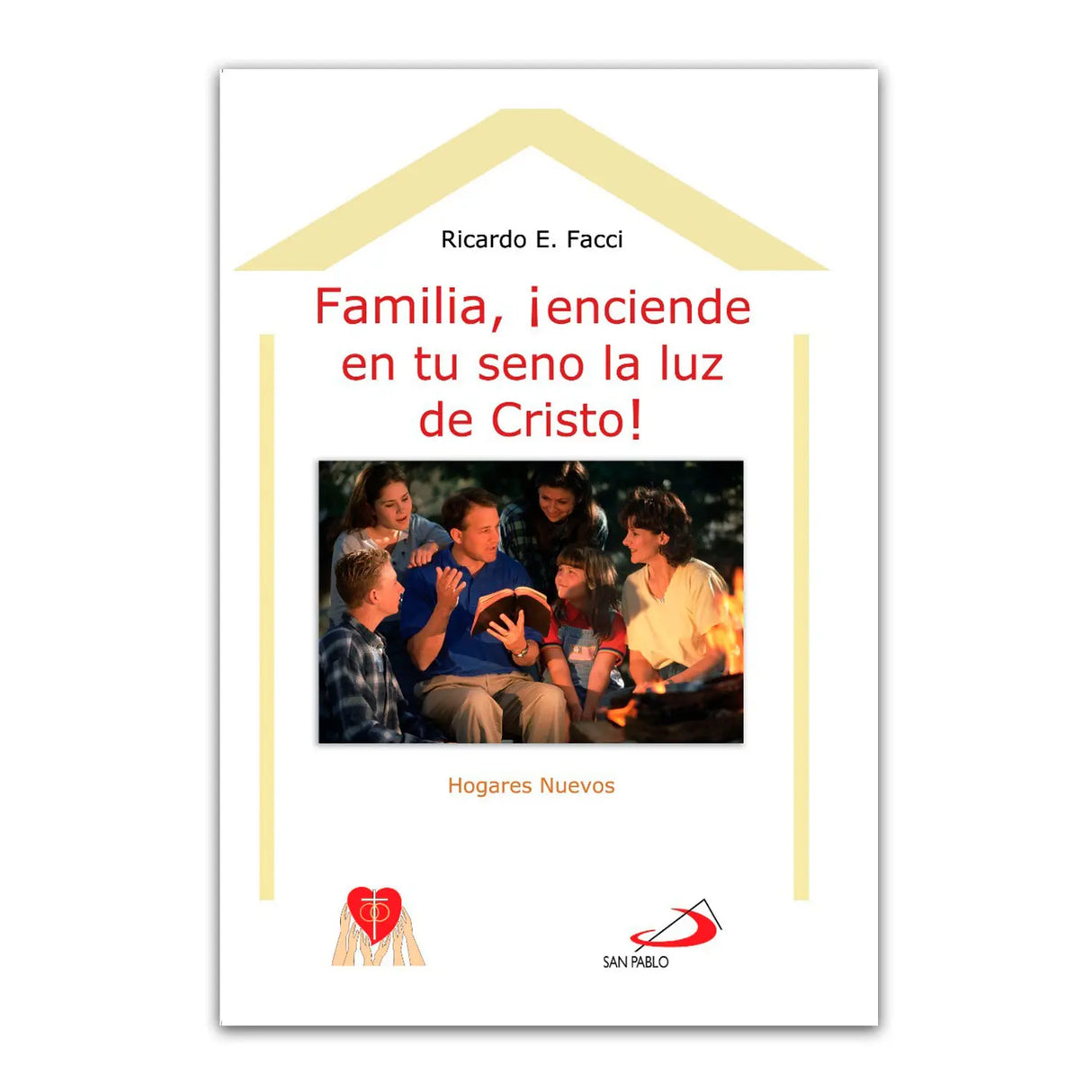 Familia, ¡enciende en tu seno la luz de Cristo!