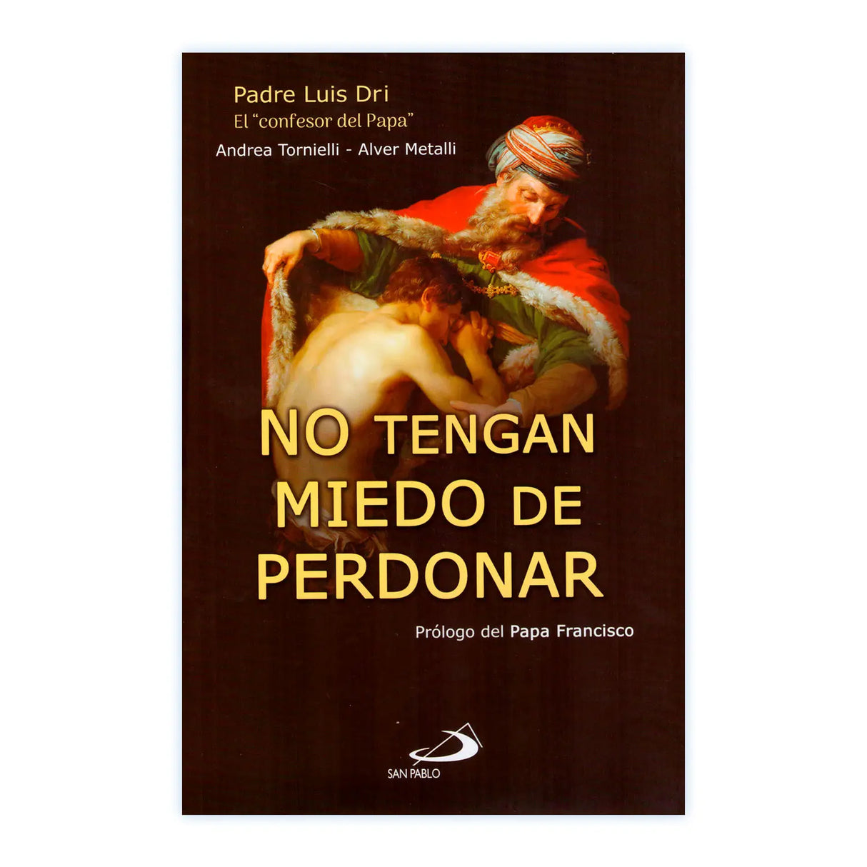 No tengan miedo de Perdonar