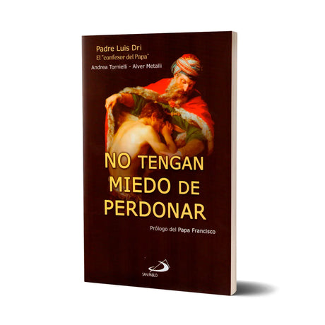 No tengan miedo de Perdonar