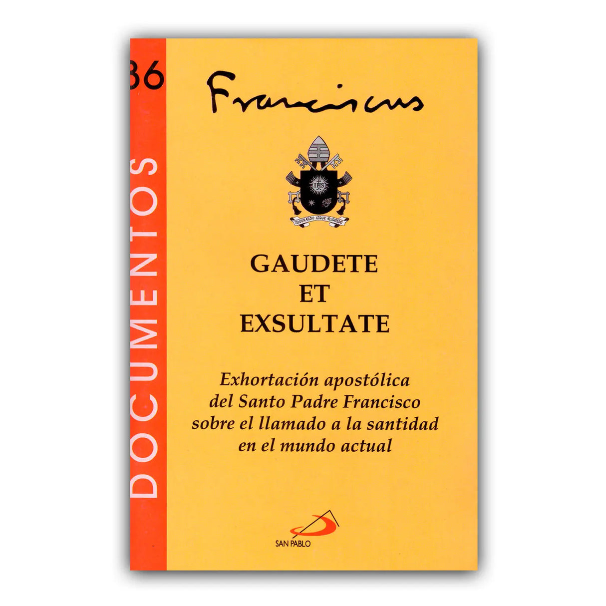 GAUDETE ET EXSULTATE. Exhortación Apostólica de S.S. Francisco sobre la llamada a la santidad en el mundo actual