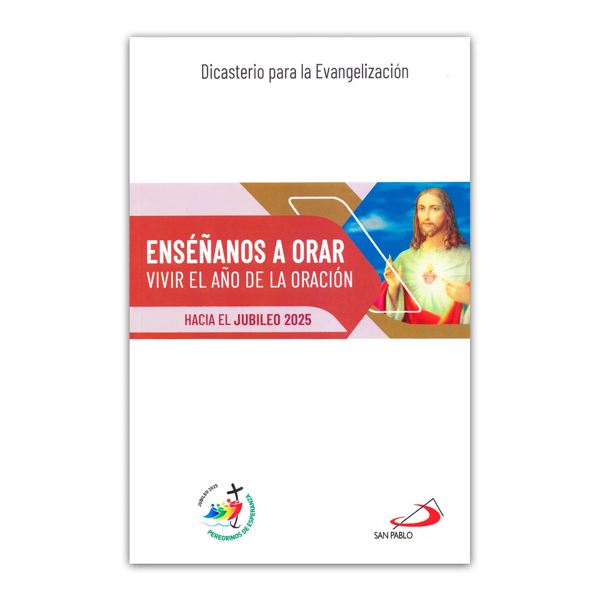 Enseñanos a Orar - Vivir el año de la Oración - Hacia el Jubileo 2025