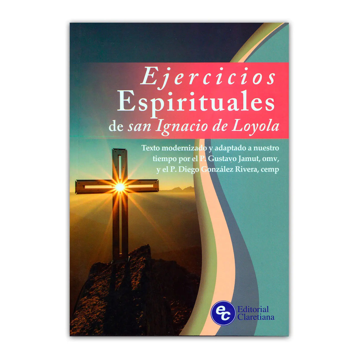 Spiritual Exercises of Saint Ignatius of Loyola