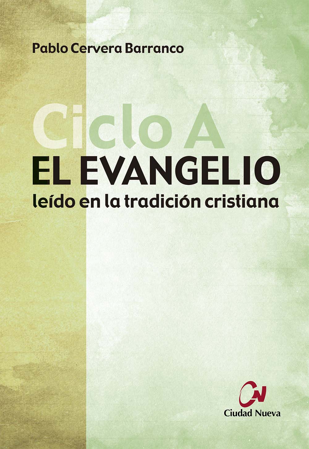 El Evangelio leído en la tradición cristiana. CICLO A