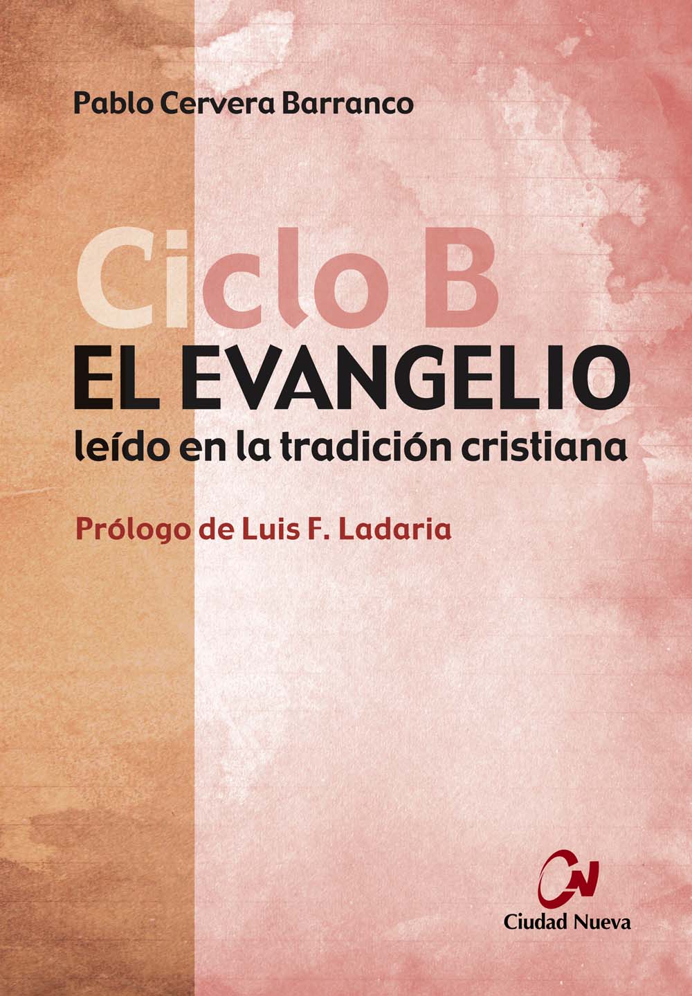 El Evangelio leído en la tradición cristiana. CICLO B