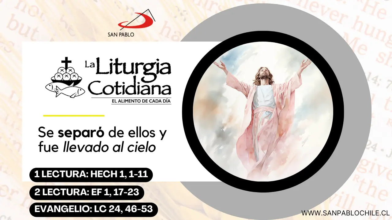 1 de junio: LA ASCENSIÓN DEL SEÑOR (S). Blanco.
