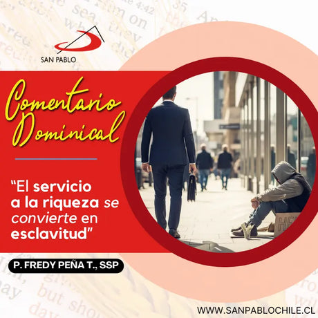 “El servicio a la riqueza se convierte en esclavitud”