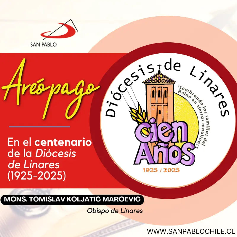 En el centenario de la Diócesis de Linares (1925-2025)