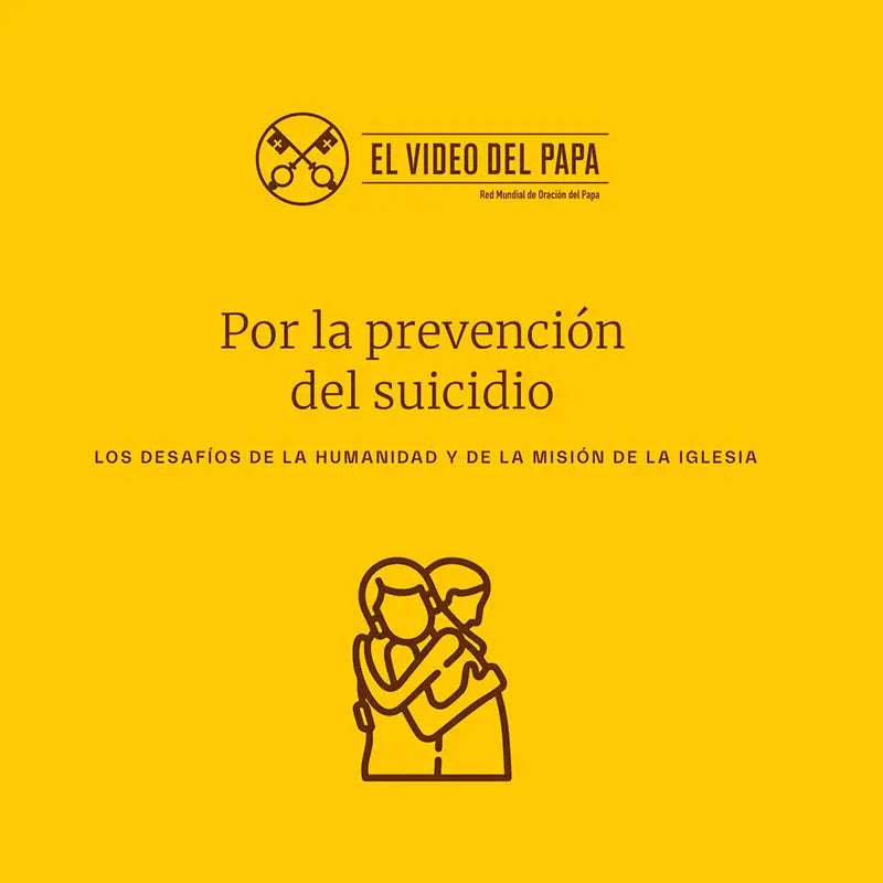 Video del Papa: Apoyar, acoger y acompañar a quienes luchan con pensamientos suicidas