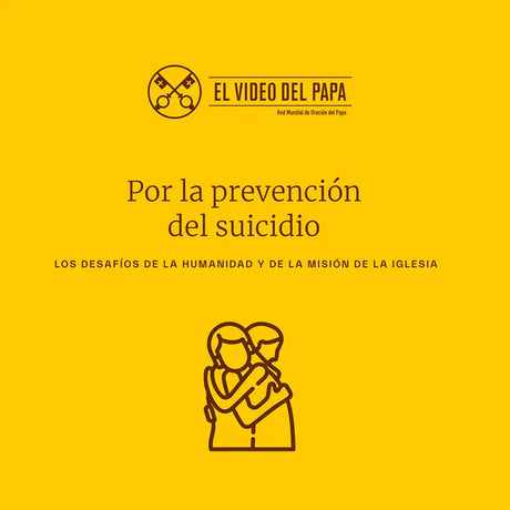 Video del Papa: Apoyar, acoger y acompañar a quienes luchan con pensamientos suicidas