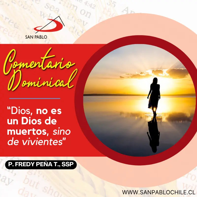 “Dios, no es un Dios de muertos, sino de vivientes”