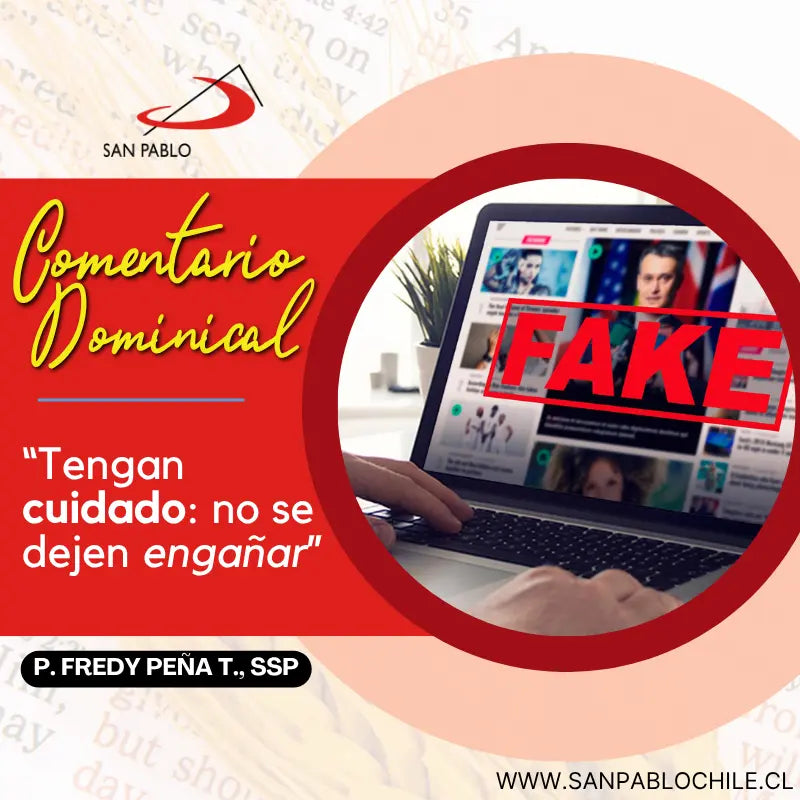 “Tengan cuidado: no se dejen engañar”