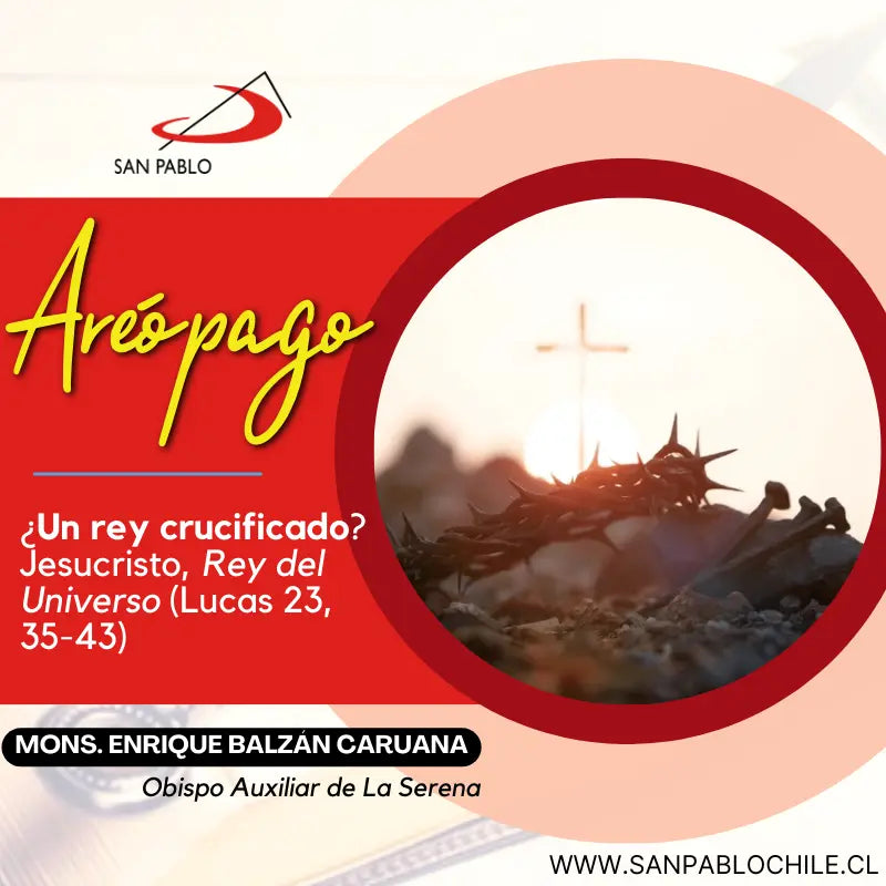 ¿Un rey crucificado? Jesucristo, Rey del Universo (Lucas 23, 35-43)