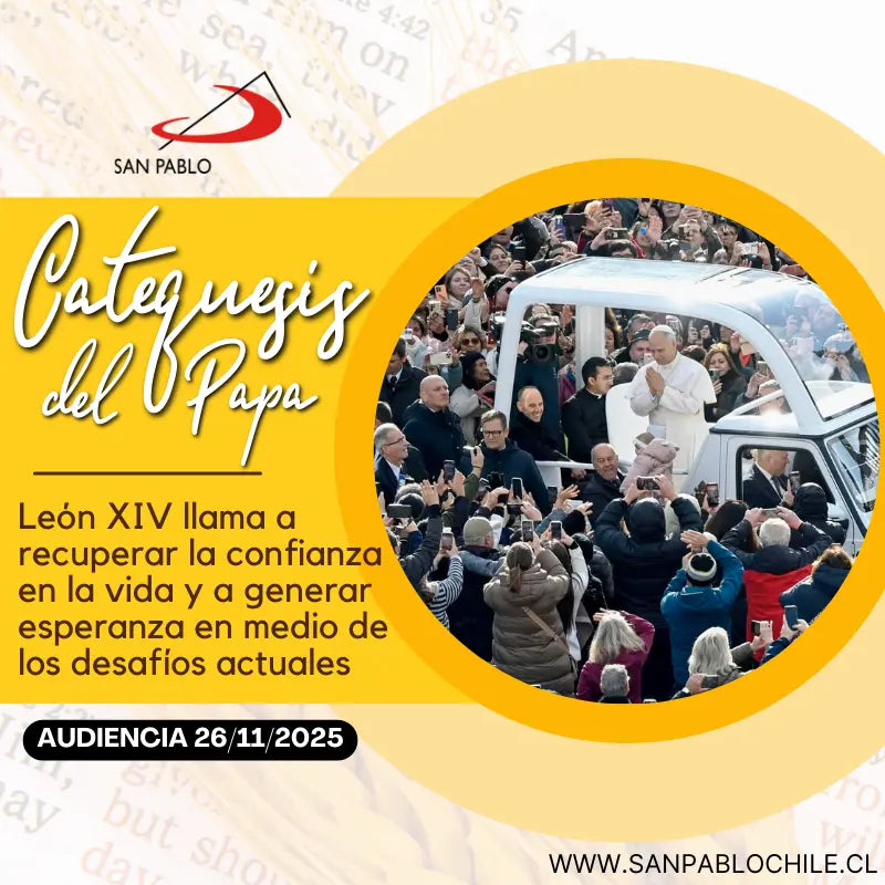 León XIV llama a recuperar la confianza en la vida y a generar esperanza en medio de los desafíos actuales