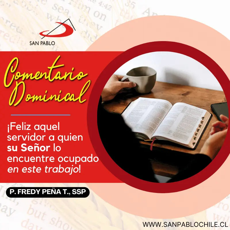 ¡Feliz aquel servidor a quien su Señor lo encuentre ocupado en este trabajo!