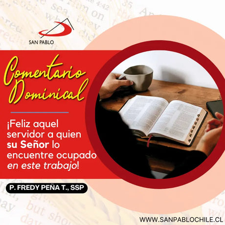 ¡Feliz aquel servidor a quien su Señor lo encuentre ocupado en este trabajo!