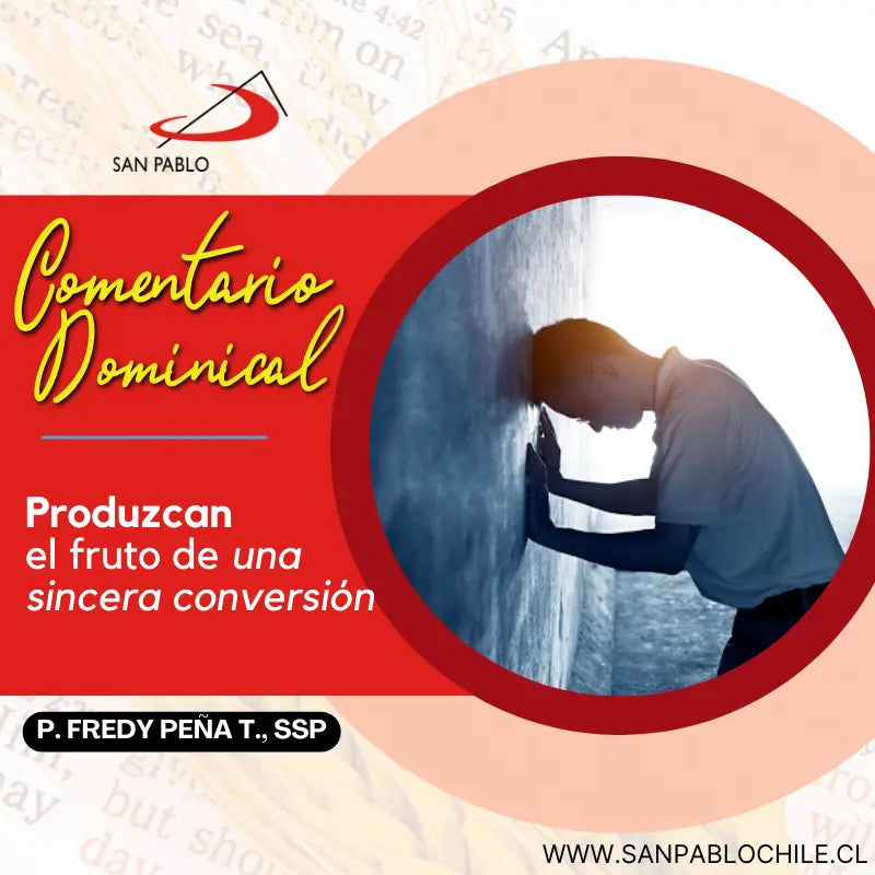 Produzcan el fruto de una sincera conversión
