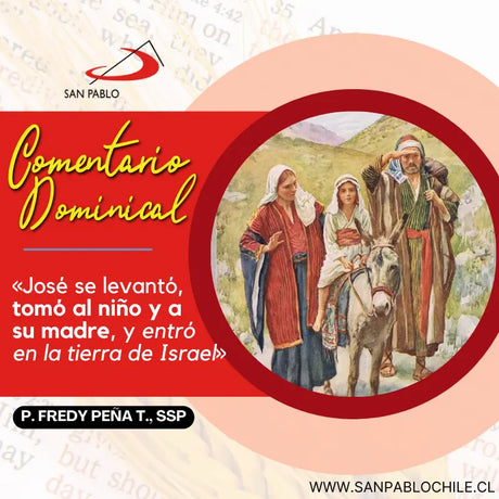 «José se levantó, tomó al niño y a su madre, y entró en la tierra de Israel»