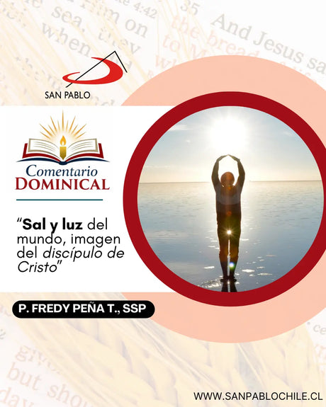 “Sal y luz del mundo, imagen del discípulo de Cristo”