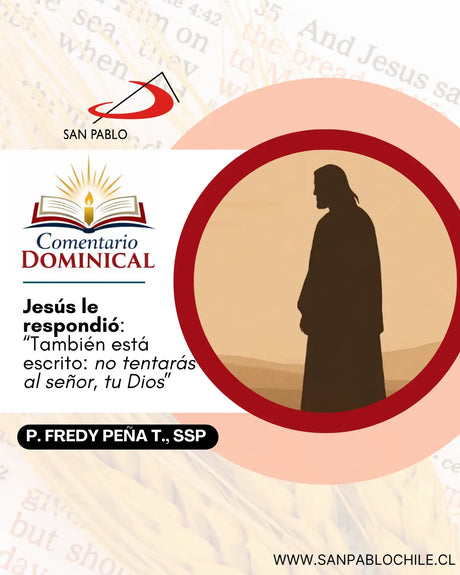 Jesús le respondió: “También está escrito: no tentarás al señor, tu Dios”