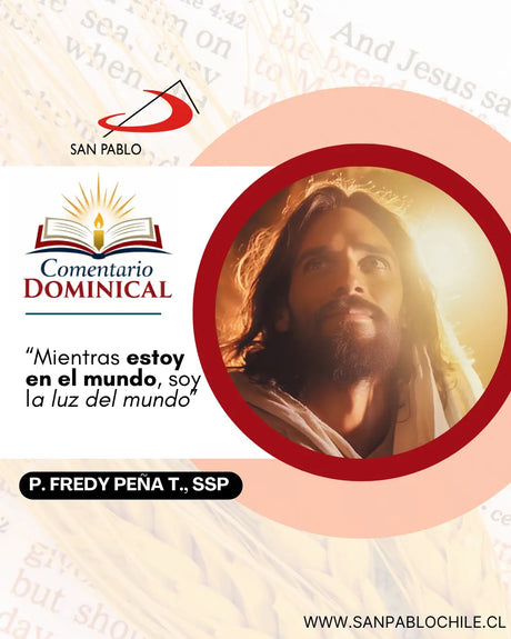 “Mientras estoy en el mundo, soy la luz del mundo”
