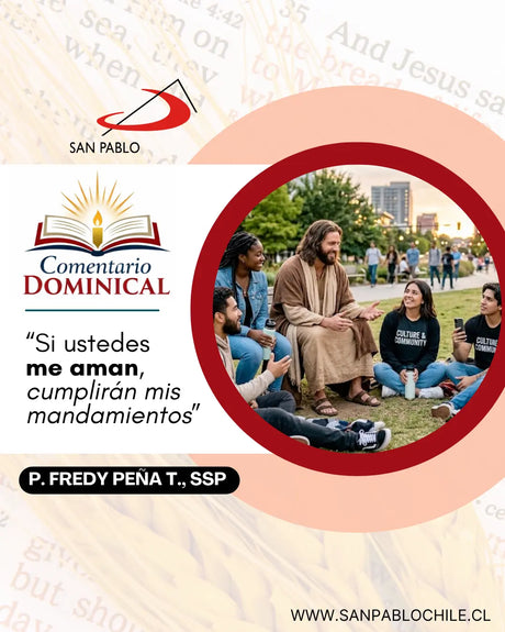 "Si ustedes me aman, cumplirán mis mandamientos"