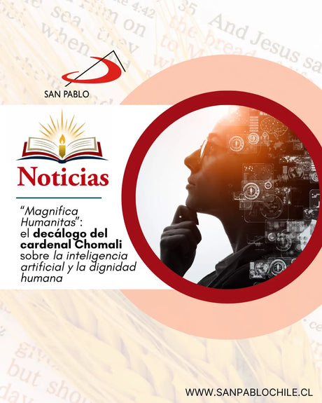 “Magnifica Humanitas”: el decálogo del cardenal Chomali sobre la inteligencia artificial y la dignidad humana