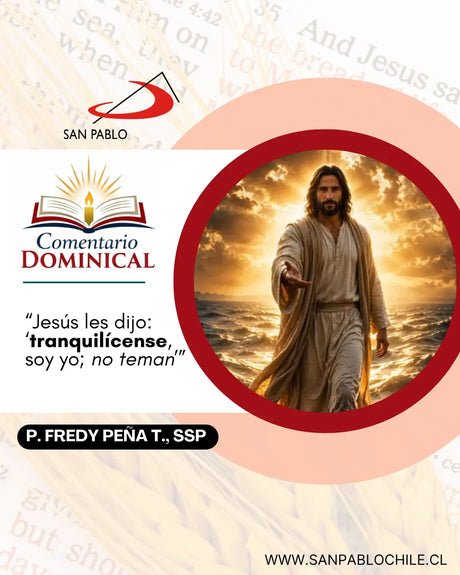 “Jesús les dijo: ‘tranquilícense, soy yo; no teman’”
