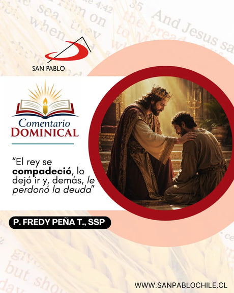 “El rey se compadeció, lo dejó ir y, además, le perdonó la deuda”