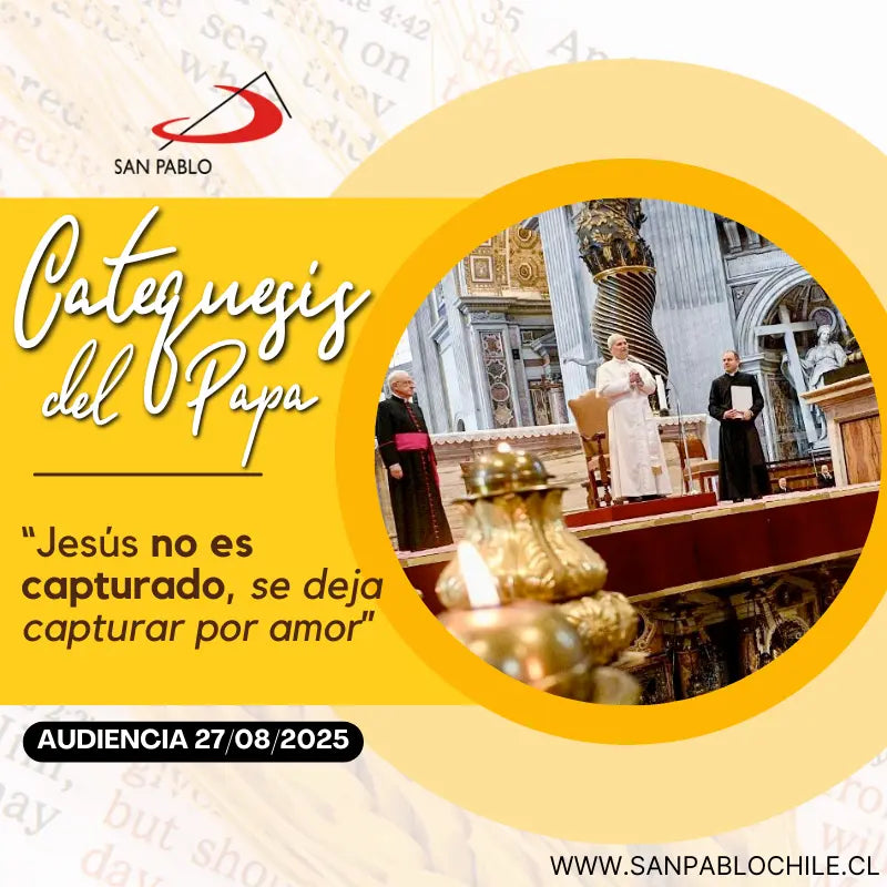 Papa León XIV: “Jesús no es capturado, se deja capturar por amor”