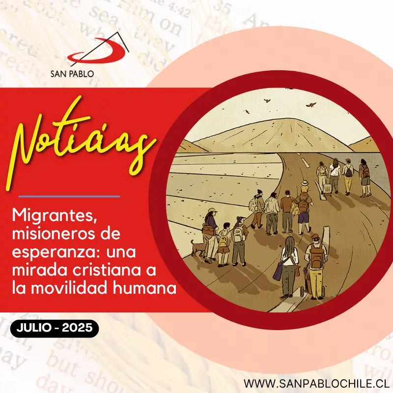 Migrantes, misioneros de esperanza: una mirada cristiana a la movilidad humana