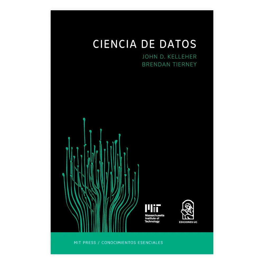 Ciencia de Datos -La serie de conocimientos esenciales de MIT Press