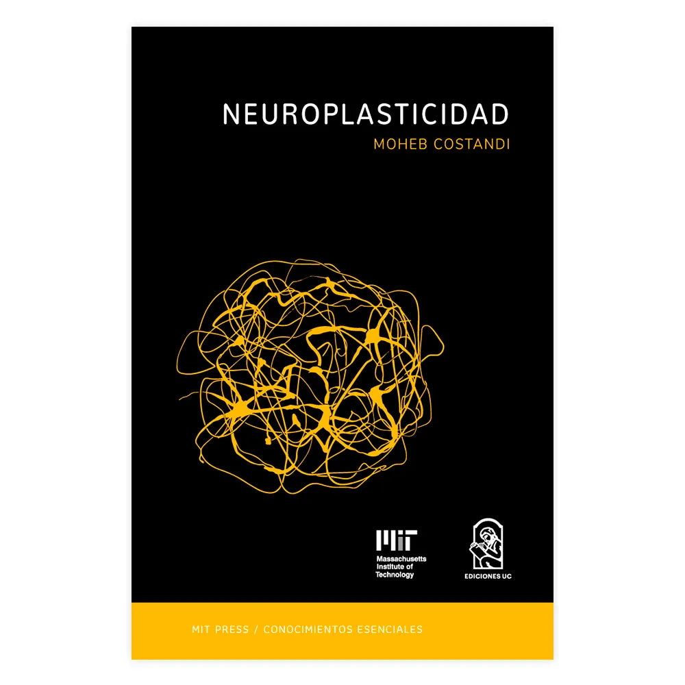 Neuroplasticidad - La serie de conocimientos esenciales de MIT Press