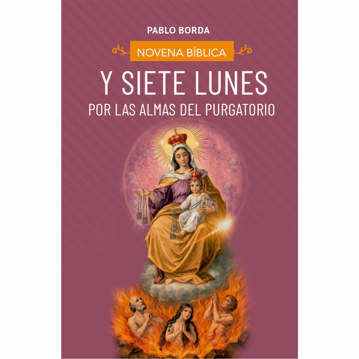Novena Bíblica y Siete Lunes por las almas del Purgatorio