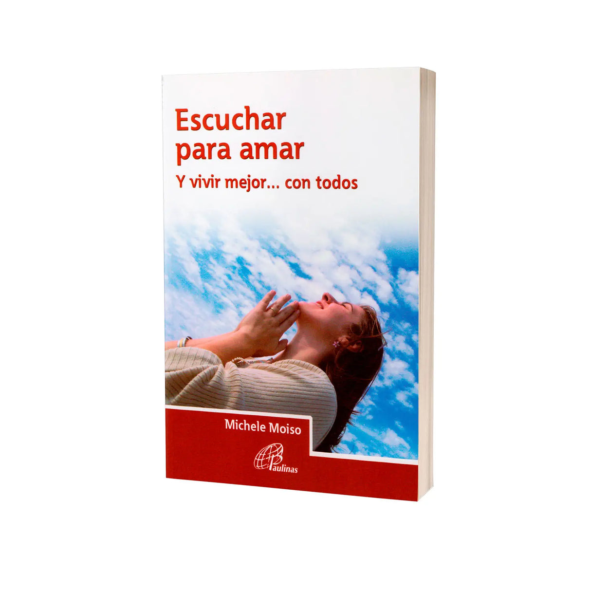 Escuchar para amar - y vivir mejor... con todos