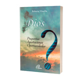 Dios. Preguntas. Aportaciones. Oportunidades