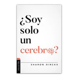 ¿ Soy solo un Cerebro?