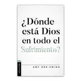 ¿ Dónde está dios en todo el Sufrimiento?