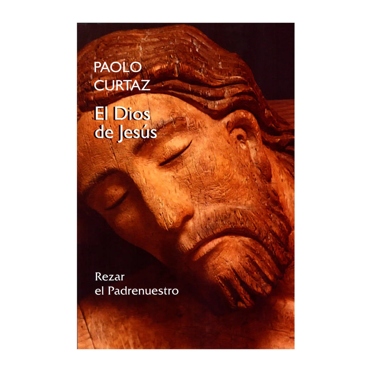 El Dios de Jesús. Rezar el Padrenuestro